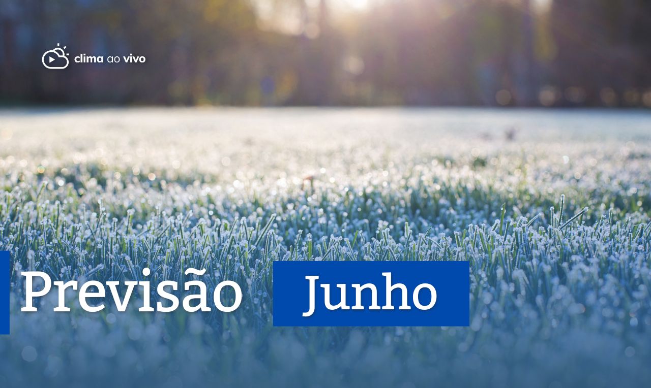 Frio, geada, ar seco, calor e chuva. Confira a previsão para o mês de junho  nas regiões do Brasil - Clima ao Vivo