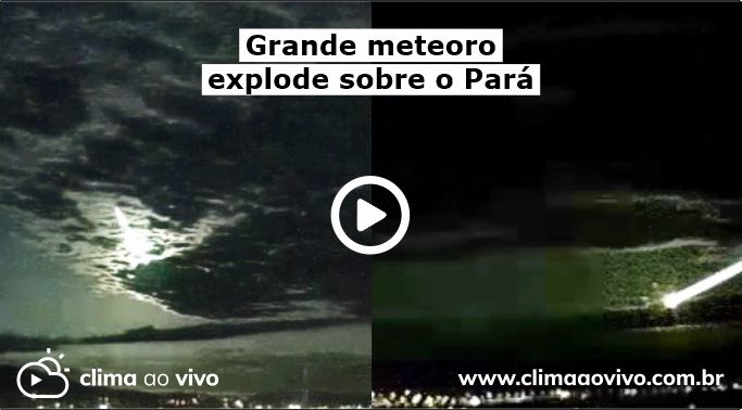 Meteoro cruzando o céu de Marabá/PA e de Uruará/PA